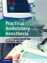 Johan (Universitetet I Oslo) Urman Raeder, Johan (Universitetet i Oslo) Raeder, Raeder Johan, Richard D. Urman - Practical Ambulatory Anesthesia