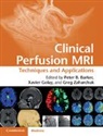 Peter B. (The Johns Hopkins University Sch Barker, Peter B. Barker, Peter B. (The Johns Hopkins University School of Medicine) Barker, Xavier Golay, Golay Xavier, Gregory Zaharchuk... - Clinical Perfusion Mri