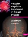 Lars-Olof (Karolinska Institutet Wahlund, Timo Erkinjuntti, Timo (University of Helsinki) Erkinjuntti, Erkinjuntti Timo, Serge Gauthier, Serge (McGill University Gauthier... - Vascular Cognitive Impairment in Clinical Practice