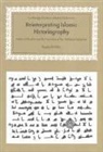 Tayeb (University of Massachusetts El-Hibri, El-Hibri Tayeb - Reinterpreting Islamic Historiography