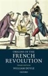 William Doyle, William (Professor Emeritus and Senior Rese Doyle, William (Professor Emeritus and Senior Research Fellow Doyle - Origins of the French Revolution