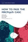 Andrew (Specialty Registrar in Forensic Psyc Iles, Andrew (Specialty Registrar in Forensic Psychiatry Iles, Flavia (Consultant in General Adult Psychiatry Leslie, Rose (Specialty Doctor Woodall - How to Pass the Mrcpsych Casc