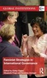Gulay Prugl Caglar, Gulay Caglar, Gülay Caglar, Elisabeth Prugl, Elisabeth Prügl, Susanne Zwingel - Feminist Strategies in International Governance