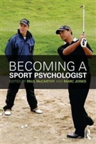 Paul (Glasgow Caledonian University Mccarthy, Paul Jones Mccarthy, Marc Jones, Jones Marc, Paul McCarthy - Becoming a Sport Psychologist