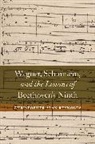 Christopher Alan Reynolds, Reynolds Christopher Alan - Wagner, Schumann, and the Lessons of Beethoven''s Ninth
