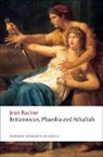 Jean Racine - Britannicus, Phaedra, Athaliah