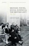 Lise Butler, Lise (Lecturer in Modern History Butler - Michael Young, Social Science, and the British Left, 1945-1970