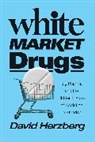 David Herzberg, Herzberg David - White Market Drugs