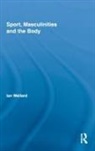 Ian Wellard, Wellard Ian - Sport, Masculinities and the Body