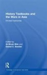 Gi-Wook (Stanford University Shin, Gi-Wook Shin, Gi-Wook (Stanford University Shin, Daniel C Sneider, Daniel C. Sneider - History Textbooks and the Wars in Asia