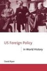 David Ryan - Us Foreign Policy in World History