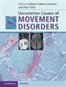 Nestor Galvez-Jimenez, Nestor Galvez-Jimenez, Néstor Gálvez-Jiménez, Paul Tuite, Paul (University of Minnesota) Tuite, Tuite Paul - Uncommon Causes of Movement Disorders