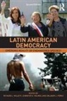 Richard L. Holmes Millett, Jennifer S Holmes, Jennifer S. Holmes, Richard L Millett, Richard L. Millett, Orlando J. Perez... - Latin American Democracy
