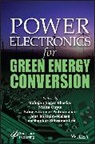 Mahajan Sagar (Prince Sultan University Bhaskar, Mahajan Sagar Bhaskar, Mahajan Sagar (Prince Sultan University Bhaskar, Nikita Gupta, Nikita (University Institute of Technology Gupta, Jens Bo Holm-Nielsen... - Power Electronics for Green Energy Conversion