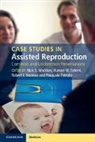 Nick S. (University of Southampton) Fatem Macklon, Human M Fatemi, HUMAN M. FATEMI, Fatemi Human M., Nick S Macklon, Nick S. (University of Southampton) Macklon... - Case Studies in Assisted Reproduction