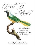 Julia A. Clarke, Elizabeth Macdougall-shac, Scott Macdougall-shac, Scott McWilliams, Tony D. Williams, Tony D. Williams... - What Is a Bird?