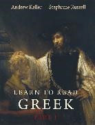 Andrew Keller, Andrew Russell Keller, Stephanie Russell - Learn to Read Greek