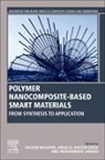 Rachid (Moroccan Foundation for Advanced Bouhfid, Abou el kacem Qaiss, Rachid Bouhfid, Rachid (Moroccan Foundation for Advanced Science Bouhfid, Bouhfid Rachid, Mohammad Jawaid... - Polymer Nanocomposite-Based Smart Materials