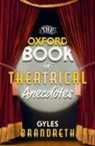 Gyles Brandreth - Oxford Book of Theatrical Anecdotes