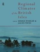 Julian Mayes, Julian Wheeler Mayes, Mayes Julian, Dennis Wheeler, Wheeler Dennis - Regional Climates of the British Isles