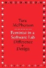 Tara Mcpherson, McPherson Tara - Feminist in a Software Lab
