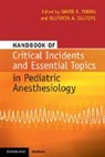 David A. (Baylor College of Medicine Young, Olutoyin A Olutoye, Olutoyin A. (Baylor College of Medicine Olutoye, Olutoye Olutoyin A., David A Young, David A. Young... - Handbook of Critical Incidents and Essential Topics in Pediatric