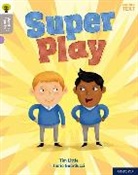 Tim Little, Ilaria Guarducci - Oxford Reading Tree Word Sparks: Level 1: Super Play