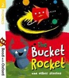 Catherine Baker, Catherine Heapy Baker, Narinder Dhami, Teresa Heapy, Paeony Lewis, Liz Miles... - Read With Oxford: Stage 2: The Bucket Rocket and Other Stories
