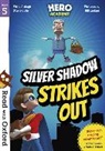 Philip Ardagh, Philip Cole Ardagh, Ardagh Philip, Steve Cole, Bill Ledger, Ledger Bill - Read With Oxford: Stage 5: Hero Academy: Silver Shadow Strikes Out