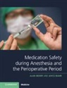 Alan Merry, Alan (University of Auckland) Merry, Alan (University of Auckland) Wahr Merry, Merry Alan, Joyce Wahr, Joyce (University of Minnesota) Wahr - Medication Safety During Anesthesia and the Perioperative Period