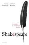 Michael (Professor of Shakespeare Studies Dobson, Michael Dobson, Michael (Professor of Shakespeare Studies and Director of the Shakespeare Institute Dobson, Stanley Wells, Stanley (Honorary President Wells - Shakespeare: A Playgoer''s & Reader''s Guide