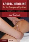 Anna L. (University of Arizona) Waterbrook, Anna L Waterbrook, Anna L. (University of Arizona) Waterbrook, Waterbrook Anna L. - Sports Medicine for the Emergency Physician