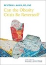 Rexford S. Ahima, Ahima Rexford S. - Can the Obesity Crisis Be Reversed?