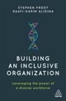 Raafi-Karim Alidina, Stephen Frost, Stephen Alidina Frost, Frost Stephen - Building an Inclusive Organization