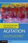 Scott L. (University of California Zeller, Kimberly D Nordstrom, Kimberly D. Nordstrom, Michael P Wilson, Michael P. (University of California Wilson, Wilson Michael P.... - Diagnosis and Management of Agitation