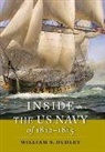 William S. Dudley, William S. (Naval Historical Center) Dudley - Inside the Us Navy of 18121815
