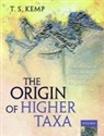 T.S. Kemp, T.s. (Emeritus Research Fellow of St John''s Kemp, T.S. (Emeritus Research Fellow of St John's College Kemp - Origin of Higher Taxa