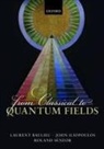 Laurent Baulieu, Laurent (CNRS Research Director Baulieu, John Iliopoulos, John (Director of Research Emeritus Iliopoulos, Roland Seneor, Roland (Director of Research Emeritus Seneor - From Classical to Quantum Fields
