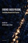 Christopher S Koper, Christopher S. Koper, Christopher S. (George Mason University Koper, Koper Christopher S., Cynthia Lum, Cynthia (George Mason University Lum... - Evidence-Based Policing