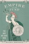 William A Birdthistle, William A. (Associate Professor of La Birdthistle, William A. (Associate Professor of Law and Freehling Scholar Birdthistle, Birdthistle William A. - Empire of the Fund