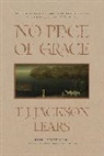 T J Jackson Lears, T J Jackson Lears - No Place of Grace