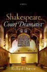 Richard Dutton, Richard (Humanities Distinguished Professo Dutton, Richard (Humanities Distinguished Professor Emeritus of English Dutton - Shakespeare, Court Dramatist
