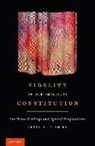 James E. (Professor of Law and the Honora Fleming, James E. (Professor of Law and The Honorable Frank R. Kenison Distinguished Scholar in Law Fleming, Fleming James E. - Fidelity to Our Imperfect Constitution