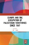 Federica (London School of Economics Bicchi, Federica Bicchi, Federica (London School of Economics Bicchi, Bicchi Federica - Europe and the Occupation of Palestinian Territories Since 1967