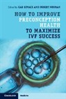 Gab (Monash University Kovacs, Gab Kovacs, Gab (Monash University Kovacs, Kovacs Gab, Robert Norman, Robert (University of Adelaide) Norman... - How to Improve Preconception Health to Maximize Ivf Success
