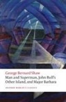 George Bernard Shaw, Brad Kent, Brad (Associate Professor or British and Irish Literatures at Universite Laval) Kent, Kent Brad - Man and Superman, John Bull''s Other Island, and Major Barbara