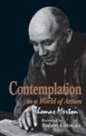 Thomas Merton - Contemplation in a World of Action