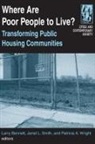 Larry Bennett, Larry Smith Bennett, Bennett Larry, Janet L Smith, Janet L. Smith, Smith Janet L.... - Where Are Poor People to Live: Transforming Public Housing Communitie