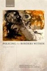Ana Aliverti, Ana (Reader in Law Aliverti, Aliverti Ana - Policing the Borders Within