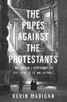 Kevin Madigan, Madigan Kevin - Popes Against the Protestants
